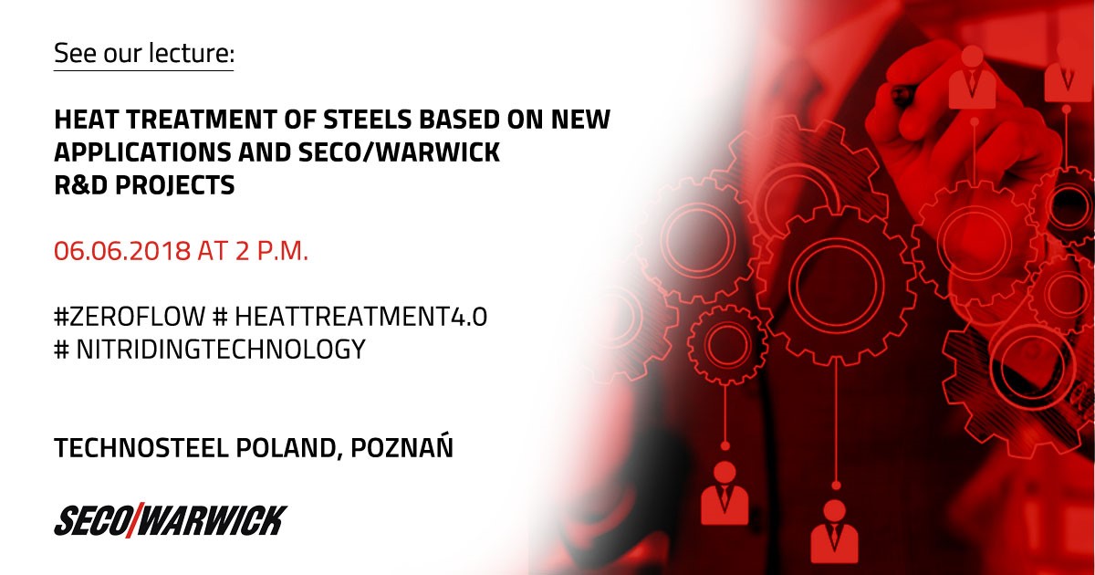 SECO/WARWICK o roli najnowocześniejszych technologii w obróbce cieplnej stali podczas TechnoSteel Poland