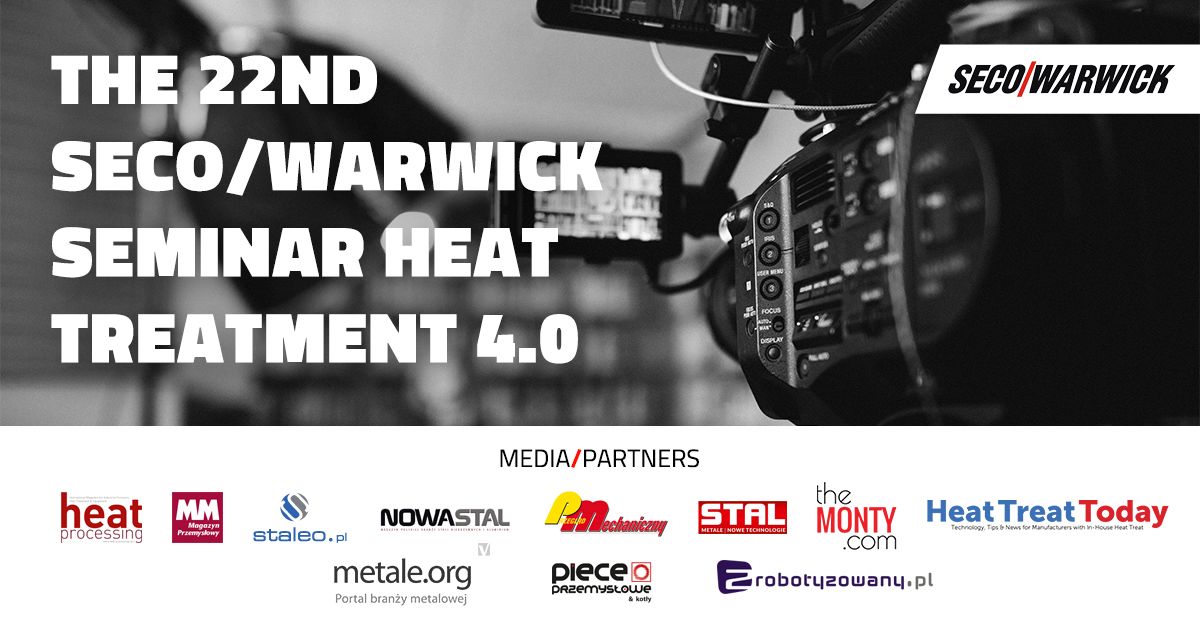 The 22nd Seco/Warwick seminar heat treatment 4.0