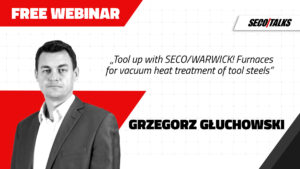 Tool up with SECO/WARWICK! Furnaces for vacuum heat treatment of tool steels