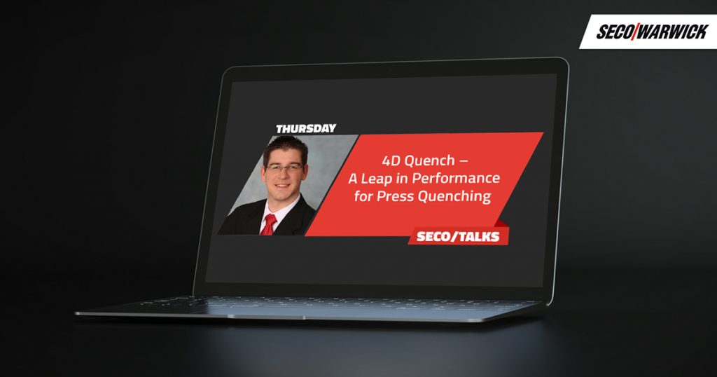 Webinar: 4D Quench: A leap in performance in press quenching, Tom Hart