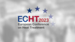 ECHT 2023 – EUROPEAN CONFERENCE ON HEAT TREATMENT