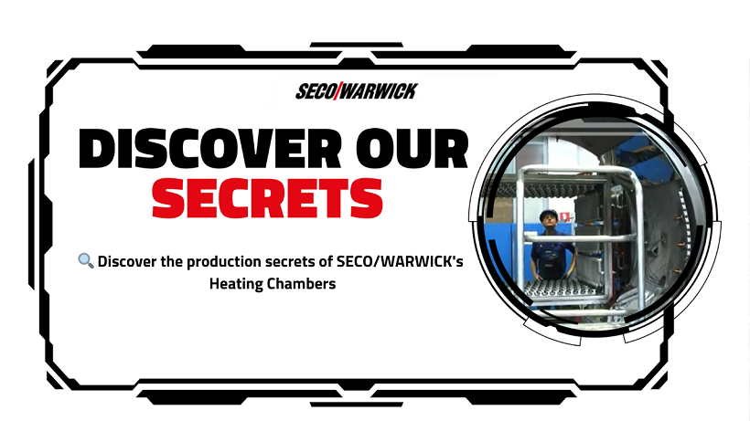 Discover the production secrets of SECO/WARWICK's Heating Chambers