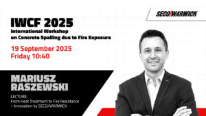 From Heat Treatment to Fire Resistance – Innovation by SECO/WARWICK